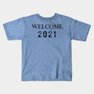 Welcome 2021 #2 Kids T-Shirt